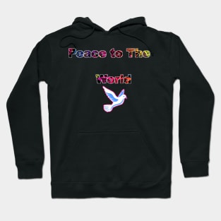 Peace to The World,White Dove message Hoodie